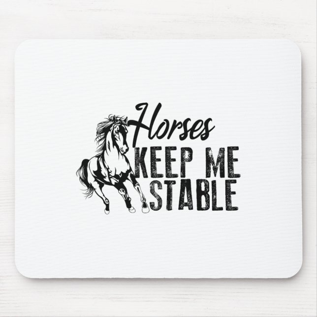 Cool Horses Keep Me Stable Funny Horseback Riding  Mouse Pad (Front)