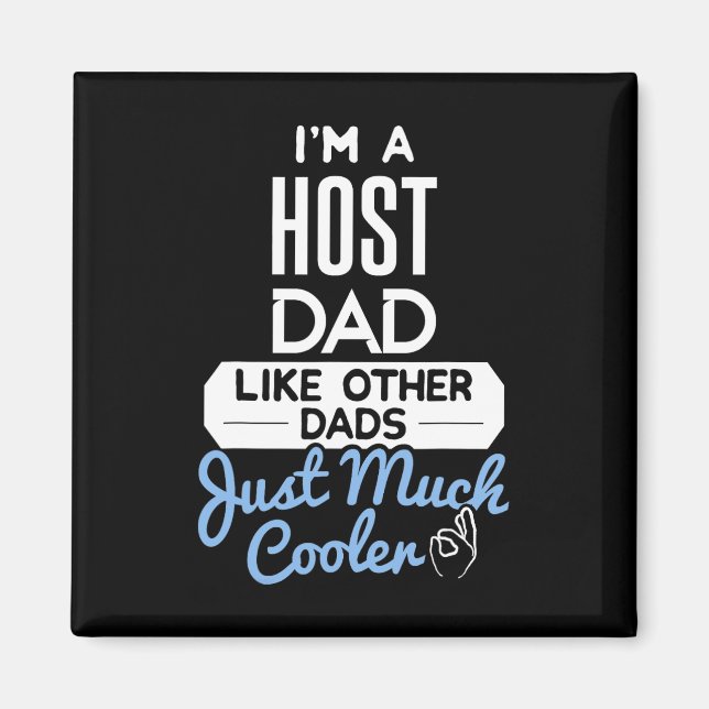 Cool Host Dad Fathers Day Gift  Magnet (Front)