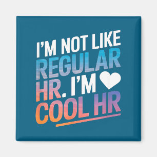 Cool Hr Funny Hr Office Quote Human Resources Magnet