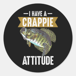 Cool I Have Crappie Attitude Funny Fishing Classic Round Sticker