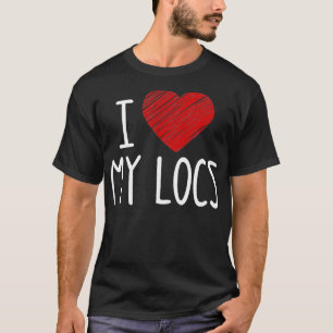 Cool I Love My Locs Gift Women Girl Dread Natural  T-Shirt