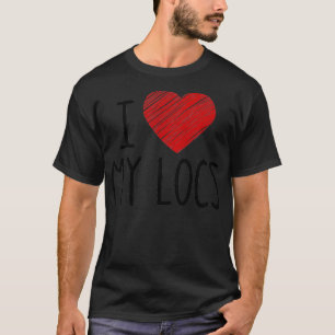 Cool I Love My Locs Gift Women Girl Dread Natural T-Shirt