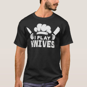 Cool I Play Knives Chef cake 8th chef (male) funny T-Shirt