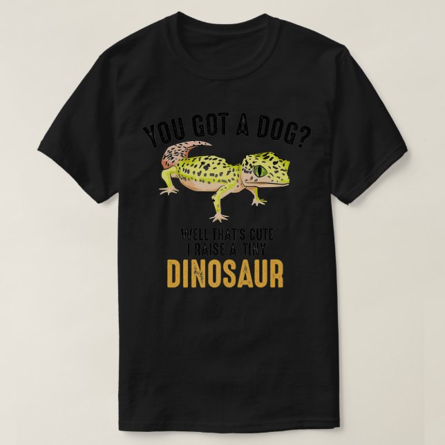Cool I Raise Tiny Dinosaur  Funny Leopard Gecko Pe T-Shirt (Design Front)