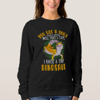 Cool I Raise Tiny Dinosaur  Leopard Gecko Pet Sweatshirt