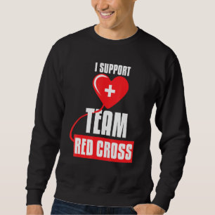 Cool I Support Team Red Cross Caring Red Cross Act Sweatshirt
