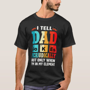 Cool I Tell Dad Jokes Humour Daddy Father's Day Me T-Shirt