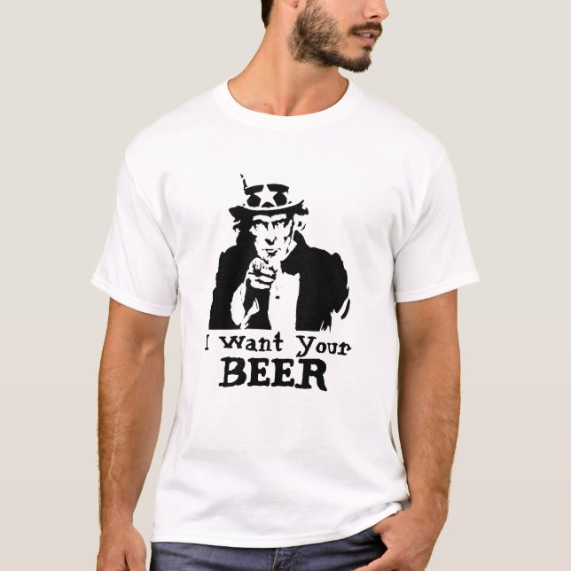 cool I want your beer uncle sam funny drink beer T-Shirt (Front)