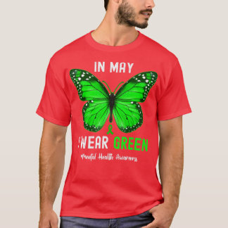 Cool I Wear Green For Mental Health Awareness Butt T-Shirt