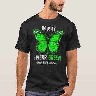 Cool I Wear Green For Mental Health Awareness Butt T-Shirt