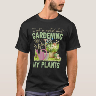Cool I Wet My Plants Plant Gardening Men Women T-Shirt