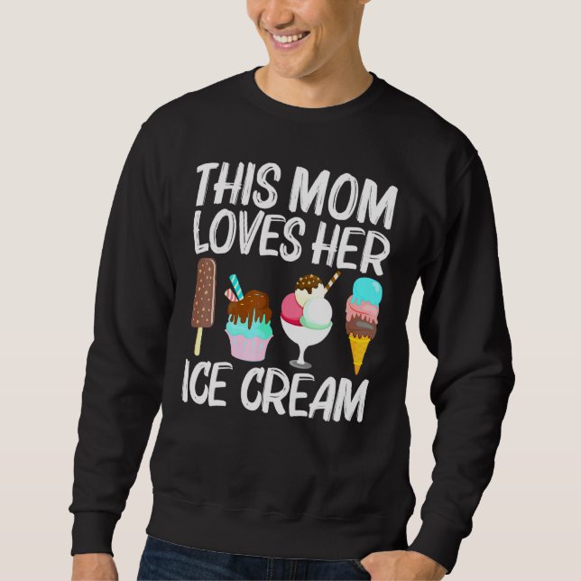 Cool Ice Cream Art For Mum Mama Gelato Cone Frozen Sweatshirt (Front)