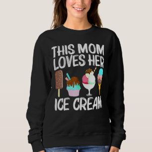 Cool Ice Cream Art For Mum Mama Gelato Cone Frozen Sweatshirt
