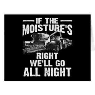 Cool If The Moisture's Right Farmer Gift Funny Far