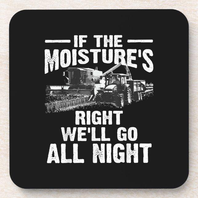 Cool If The Moisture's Right Farmer Gift Funny Far Coaster (Front)
