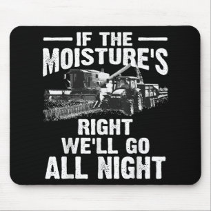 Cool If The Moisture's Right Farmer Gift Funny Far Mouse Pad