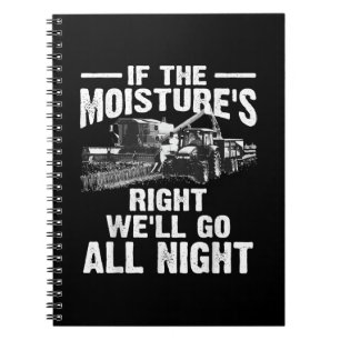 Cool If The Moisture's Right Farmer Gift Funny Far Notebook