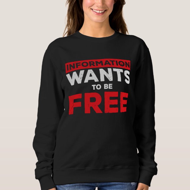 Cool Information Wants To Be Free Lawyers Sweatshirt (Front)