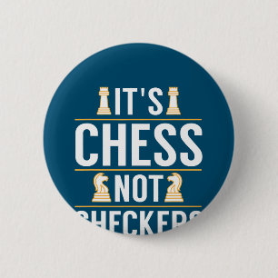 cool its chess not checkers checkers players gift 6 cm round badge