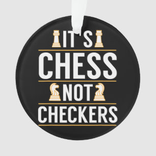 cool its chess not checkers checkers players gift ornament