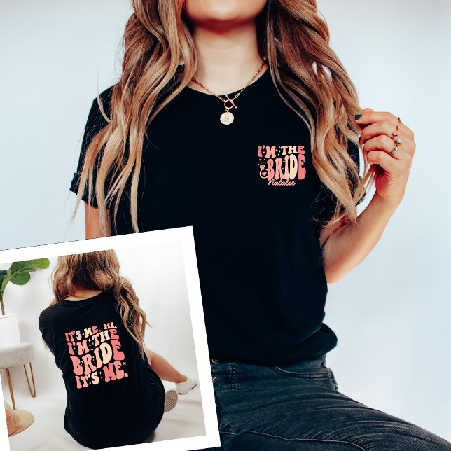Cool It's Me Hi I'm the Bride Its Me Personalised T-Shirt (Creator Uploaded)