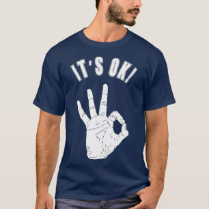 Cool Its OK Funny Circle Game Hand Sign T-Shirt