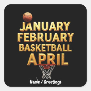 Cool January February Basketball April Designs  Square Sticker
