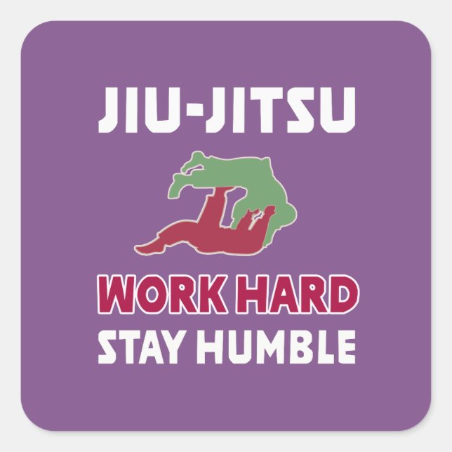 Cool Jiu Jitsu Sayings Gift Work Hard & Stay Square Sticker (Front)