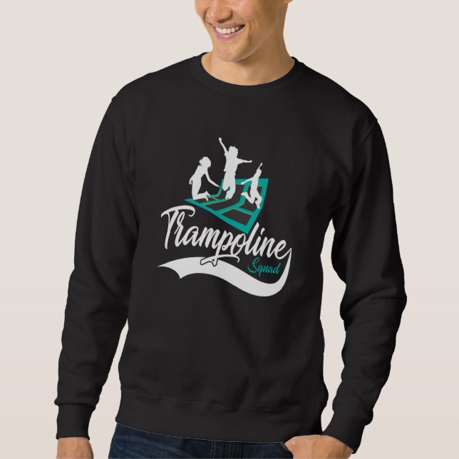 Cool Jumping Party Trampoline Squad Sweatshirt (Front)