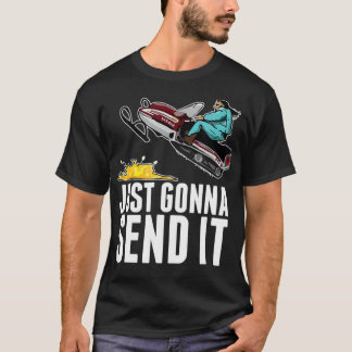 Cool   Just Gonna Send It Tee