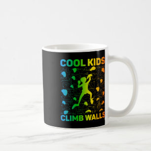 Cool Kids Climb Walls Extreme Sport Rock Climbing Coffee Mug