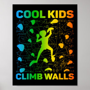 Cool Kids Climb Walls Extreme Sport Rock Climbing Poster