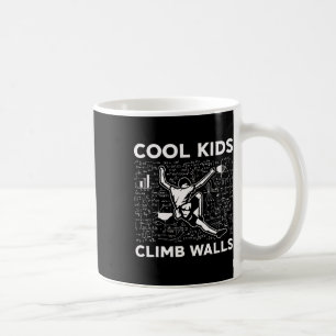 Cool Kids Climb Walls Funny Rock Climbing Boulderi Coffee Mug