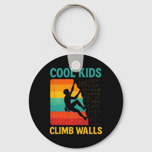 Cool Kids Climb Walls - Rock Climbing Fun Key Ring