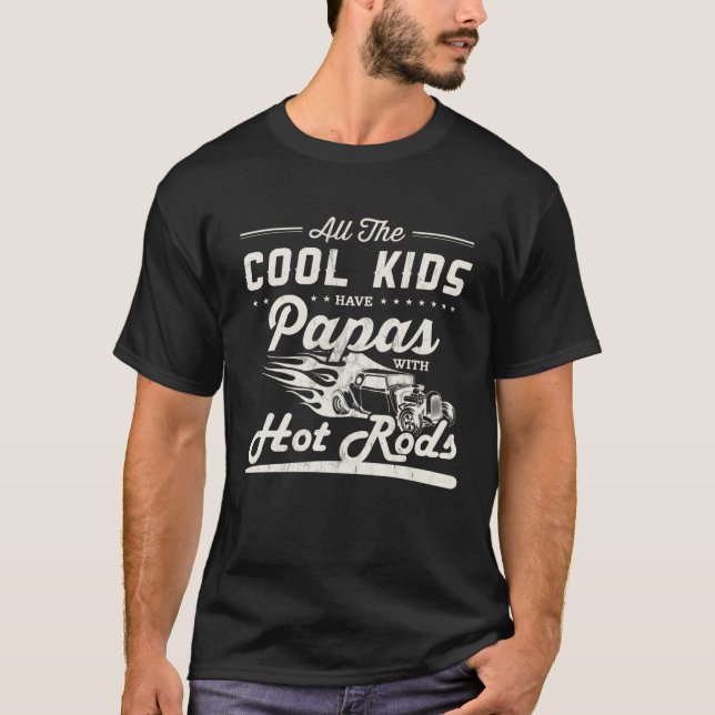 Cool kids have dad with Hot Rods Father s Day T-Shirt (Front)
