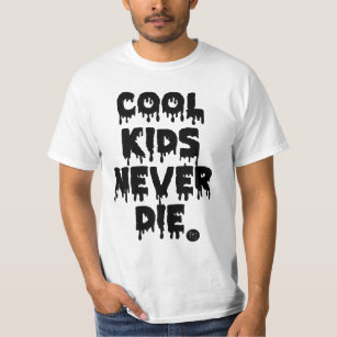 COOL KIDS NEVER DIE T-Shirt