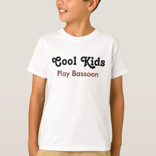 Cool kids Play Bassoon T-Shirt