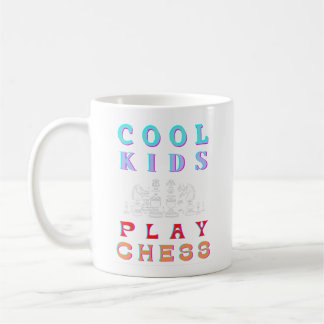 COOL KIDS PLAY CHESS  COFFEE MUG