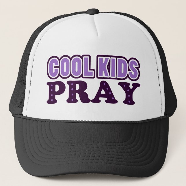 Cool Kids Pray Trucker Hat (Front)