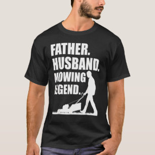 Cool Lawn Mowing For Men Father Lawn Care Gardenin T-Shirt