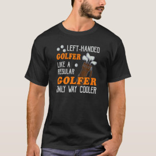Cool Left Handed Golfer  Leftie Golfing T-Shirt