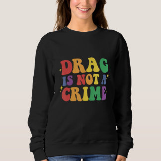 Cool LGBT support vintage drag design Sweatshirt