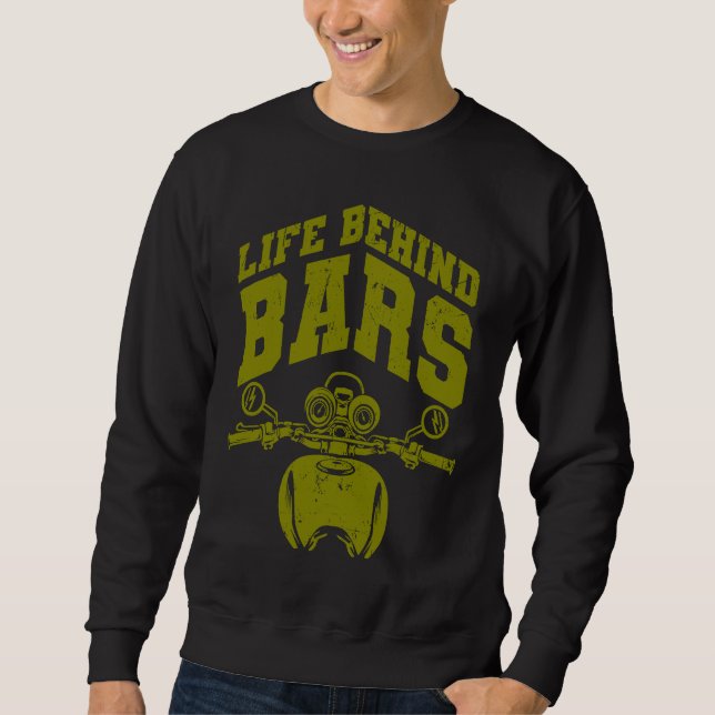 Cool Life Behind Bars  Motorcycle Biker Men Father Sweatshirt (Front)