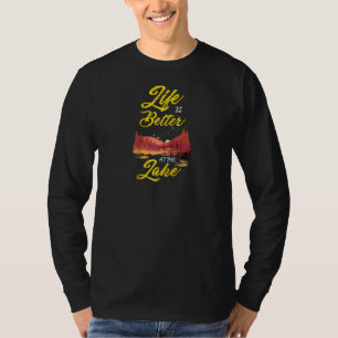 Cool Life Is Better At The Lake Women Men And Yout T-Shirt