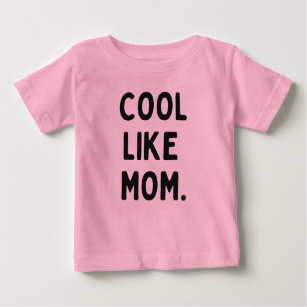 COOL LIKE MOM BABY T-Shirt