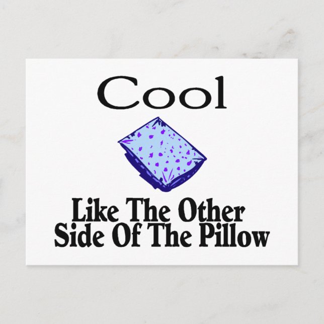 Cool Like The Other Side Of The Pillow Postcard (Front)