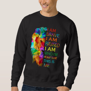 Cool Lion I Am Brave I Am Bruised This Is Me Motiv Sweatshirt