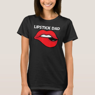 Cool Lipstick For Dad Father Cosmetic Makeup   T-Shirt