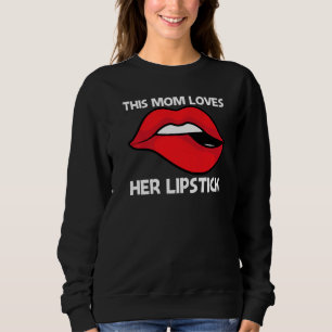 Cool Lipstick For Mum Mother Cosmetic Makeup Sweatshirt