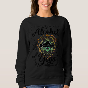 Cool Liquor Drinking Yoga Beer Alcohol Party Celeb Sweatshirt